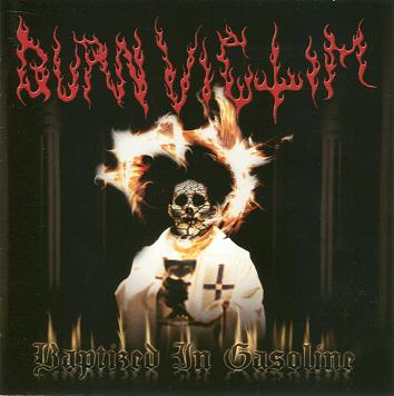BURN VICTIM - Baptized in Gasoline - CD