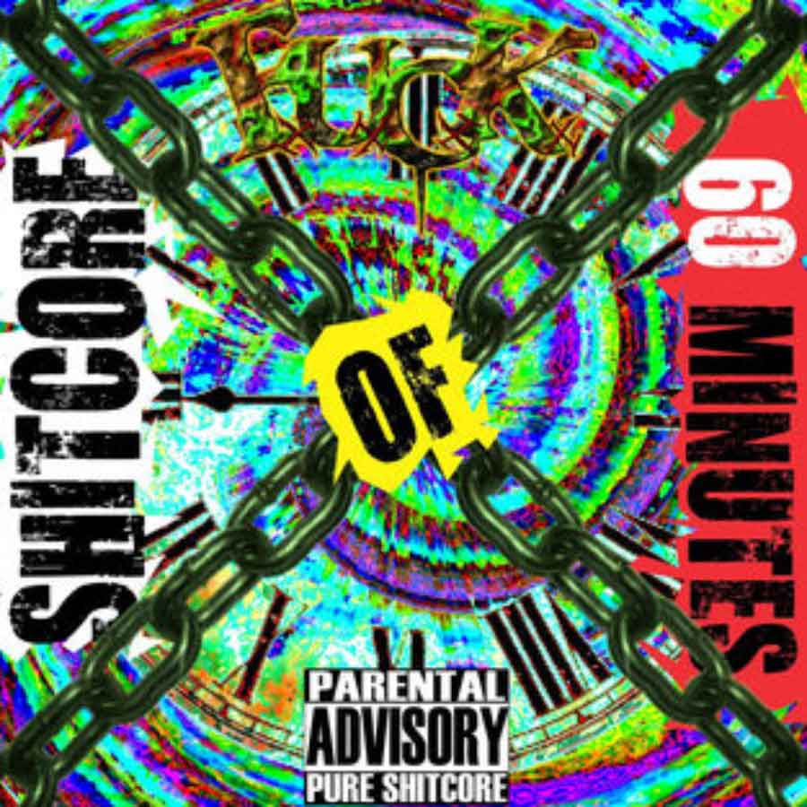 F.U.C.K. - 60 minutes of Shitcore - CD