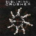 SUBLIMINAL CRUSHER- Endvolution - CD