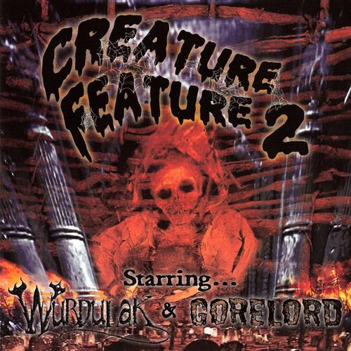 WURDULAK/Gorelord - Creature Feature II - MCD