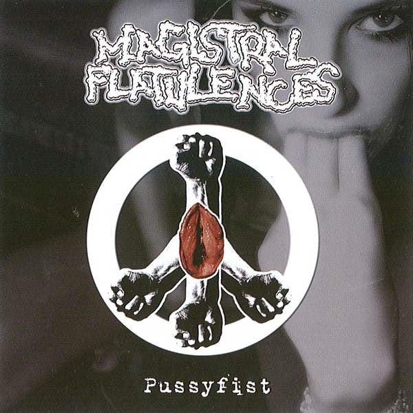 MAGISTRAL FLATULENCES - Pussyfist - CD