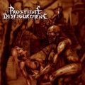 PROSTITUTE DISFIGUREMENT - Deeds of Derangement - CD