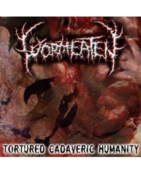 WORMEATEN - Tortured Cadaveric Humanity - CD